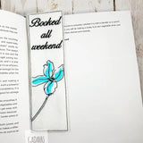 Booked all weekend flower bookmark ITH Embroidery design 5x7